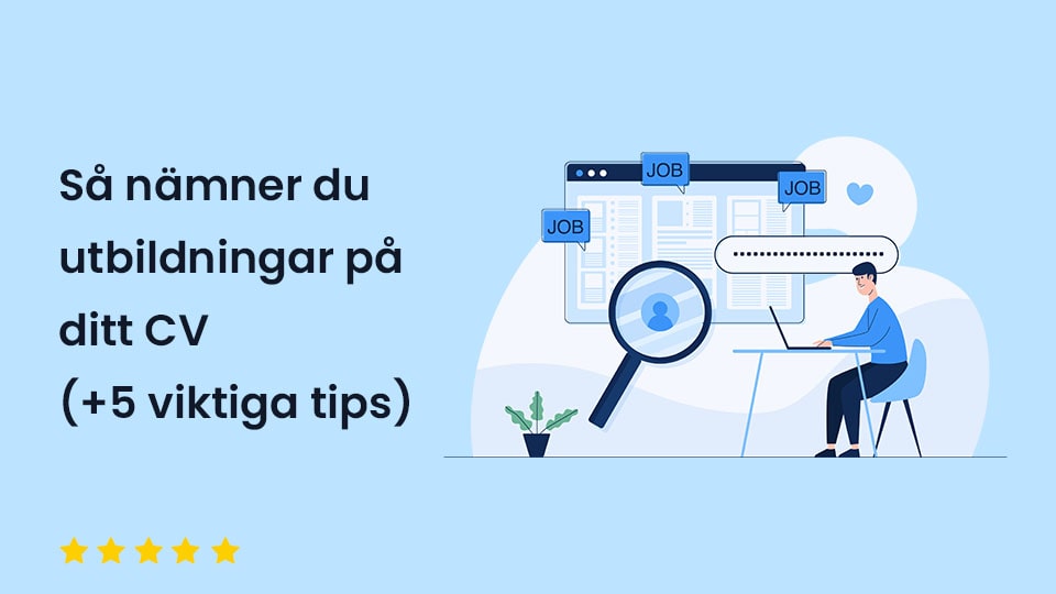 Så nämner du utbildningar på ditt CV (+5 viktiga tips)